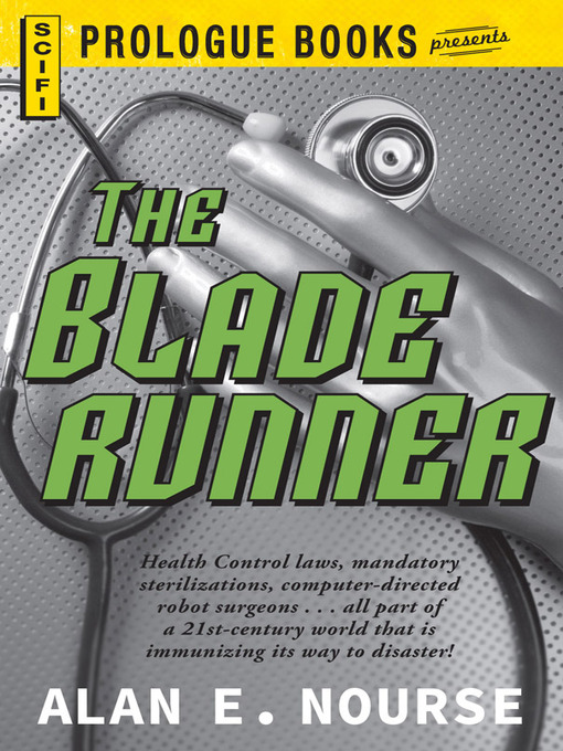 Title details for The Bladerunner by Alan E. Nourse - Available